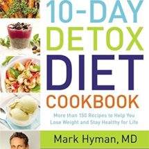 The Blood Sugar Solution 10-Day Detox Diet Cookbook: More than 150 Recipes to Help You Lose Weight and Stay Healthy for Life