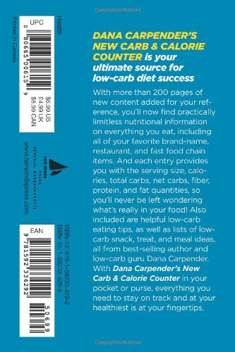 Dana Carpender's NEW Carb and Calorie Counter-Expanded, Revised, and Updated 4th Edition: Your Complete Guide to Total Carbs, Net Carbs, Calories, and More Dana Carpender's NEW Carb and Calorie Counter-Expanded, Revised, and Updated 4th Edition: Your Complete Guide to Total Carbs, Net Carbs, Calories, and More