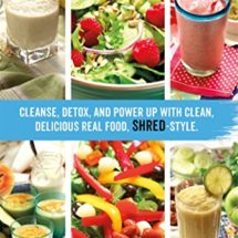 The Shred Power Cleanse: Eat Clean. Get Lean. Burn Fat.