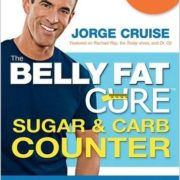 The Belly Fat Cure Sugar & Carb Counter: Revised & Updated Edition, with 100's of New Items Added!
