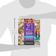 The 21-Day Sugar Detox Cookbook: Over 100 Recipes for Any Program Level The 21-Day Sugar Detox Cookbook: Over 100 Recipes for Any Program Level