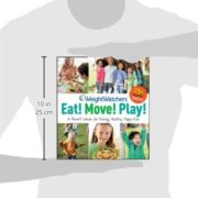 Weight Watchers Eat! Move! Play!: A Parent's Guidefor Raising Healthy, Happy Kids (Weight Watchers Lifestyle) Weight Watchers Eat! Move! Play!: A Parent's Guidefor Raising Healthy, Happy Kids (Weight Watchers Lifestyle)