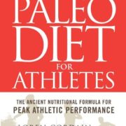 The Paleo Diet for Athletes: The Ancient Nutritional Formula for Peak Athletic Performance The Paleo Diet for Athletes: The Ancient Nutritional Formula for Peak Athletic Performance