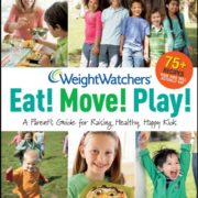 Weight Watchers Eat! Move! Play!: A Parent's Guidefor Raising Healthy, Happy Kids (Weight Watchers Lifestyle) Weight Watchers Eat! Move! Play!: A Parent's Guidefor Raising Healthy, Happy Kids (Weight Watchers Lifestyle)
