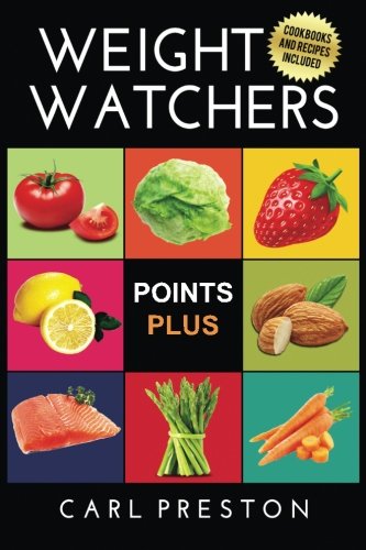 Weight Watchers: Weight Watchers Cookbook-> Watchers Cookbook- Weight Watchers 2016 Weight Watchers Cookbook - Points Plus - Points Plus-Weight ... Points Plus, Weight Watchers 2016) (Volume 1) Weight Watchers: Weight Watchers Cookbook-> Watchers Cookbook- Weight Watchers 2016 Weight Watchers Cookbook - Points Plus - Points Plus-Weight ... Points Plus, Weight Watchers 2016) (Volume 1)