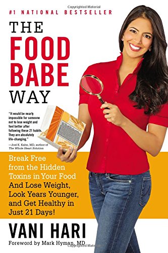 The Food Babe Way: Break Free from the Hidden Toxins in Your Food and Lose Weight, Look Years Younger, and Get Healthy in Just 21 Days! The Food Babe Way: Break Free from the Hidden Toxins in Your Food and Lose Weight, Look Years Younger, and Get Healthy in Just 21 Days!
