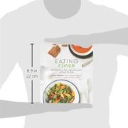 Eating Clean: The 21-Day Plan to Detox, Fight Inflammation, and Reset Your Body Eating Clean: The 21-Day Plan to Detox, Fight Inflammation, and Reset Your Body
