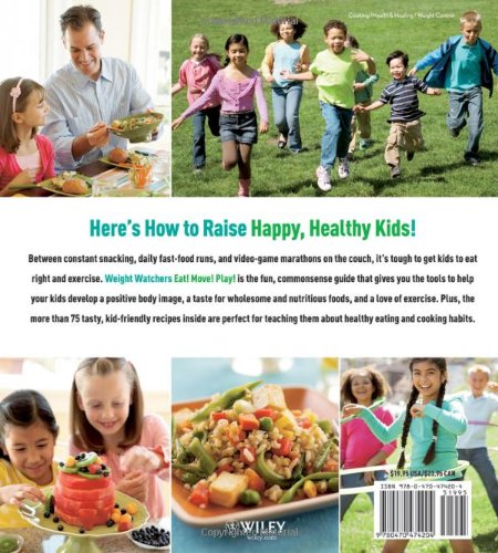 Weight Watchers Eat! Move! Play!: A Parent's Guidefor Raising Healthy, Happy Kids (Weight Watchers Lifestyle) Weight Watchers Eat! Move! Play!: A Parent's Guidefor Raising Healthy, Happy Kids (Weight Watchers Lifestyle)