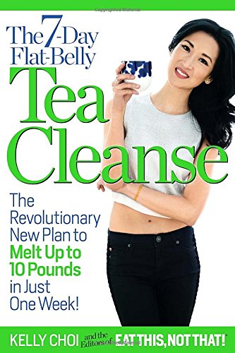 The 7-Day Flat-Belly Tea Cleanse: The Revolutionary New Plan to Melt Up to 10 Pounds of Fat in Just One Week! The 7-Day Flat-Belly Tea Cleanse: The Revolutionary New Plan to Melt Up to 10 Pounds of Fat in Just One Week!