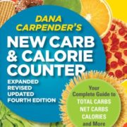 Dana Carpender's NEW Carb and Calorie Counter-Expanded, Revised, and Updated 4th Edition: Your Complete Guide to Total Carbs, Net Carbs, Calories, and More Dana Carpender's NEW Carb and Calorie Counter-Expanded, Revised, and Updated 4th Edition: Your Complete Guide to Total Carbs, Net Carbs, Calories, and More