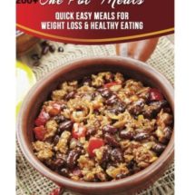 Weight Watchers One Pot Cookbook: 200+ One Pot Meals, Quick and Easy Meals For Weight Loss & Healthy Eating: Slow Cooker, Pressure Cooker, Dutch Oven and More