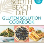 The South Beach Diet Gluten Solution Cookbook: 175 Delicious, Slimming, Gluten-Free Recipes