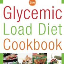 The Glycemic-Load Diet Cookbook: 150 Recipes to Help You Lose Weight and Reverse Insulin Resistance