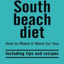 South beach diet : The #1 South Beach diet , How to make it work for you !: including tips and recipes