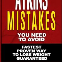Atkins: Mistakes You Need To Avoid: Top Atkins Mistakes you NEED to Avoid with Step by Step Strategies for the Fastest Scientifically Proven Way To ... Beginners Guide©, Low Carb diet, Paleo diet)