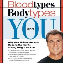 Blood Types, Body Types And You (Revised & Expanded)
