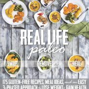 Real Life Paleo: 175 Gluten-Free Recipes, Meal Ideas, and an Easy 3-Phased Approach to Lose Weight & Gain Health Real Life Paleo: 175 Gluten-Free Recipes, Meal Ideas, and an Easy 3-Phased Approach to Lose Weight & Gain Health