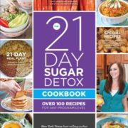 The 21-Day Sugar Detox Cookbook: Over 100 Recipes for Any Program Level The 21-Day Sugar Detox Cookbook: Over 100 Recipes for Any Program Level